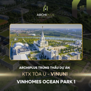 ARCHIPLUS CHÍNH THỨC TRÚNG THẦU DỰ ÁN KTX TÒA U – VINUNI